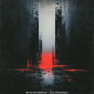 Abyss Between Us