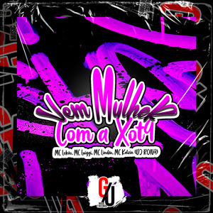 Vem Mulher Com a Xota