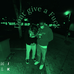 Milk (Dont give a ****)