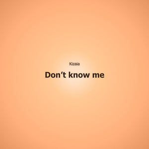 Don't know me