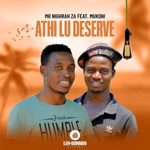 Athi Lu Deserve (feat. Mukoni SA)
