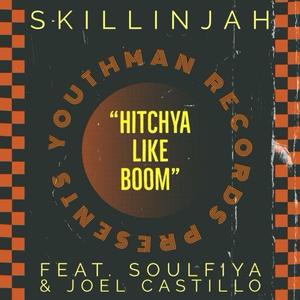 Hitchya Like Boom (feat. Joel Castillo, Soulfiya & Youthman)