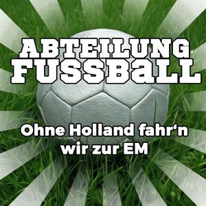 Ohne Holland fahr'n wir zur EM