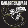 Garage Sauvage - 8 Day's Weekend (L Bangs Remix)