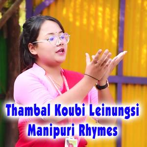 Thambal Koubi Leinungsi Manipuri Rhymes (Thambal Koubi Leinungsi Manipuri Rhymes)