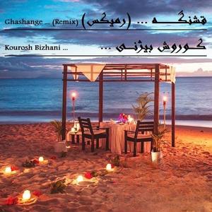 Ghashange (Kourosh Bizhany Remix)