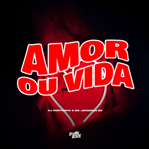 Amor ou Vida