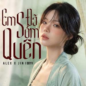 Em đã sớm quên