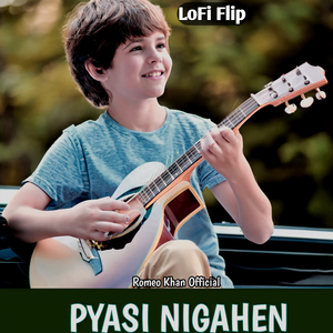 Pyasi Nigahen (LoFi Flip)