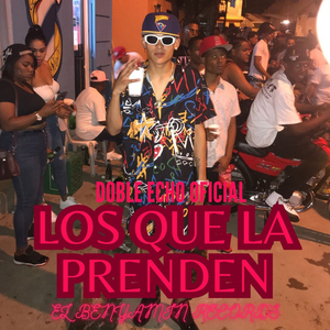 LOS QUE LA PRENDEN