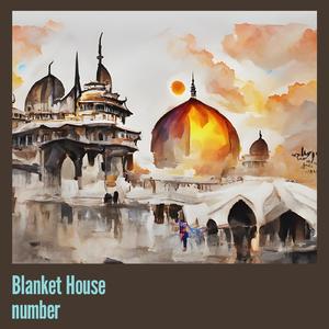 Blanket House Number