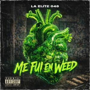 ME FUI EN WEED