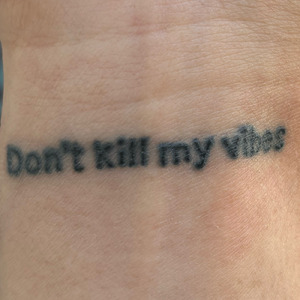 Don't kill my vibes