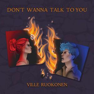 Don't Wanna Talk to You