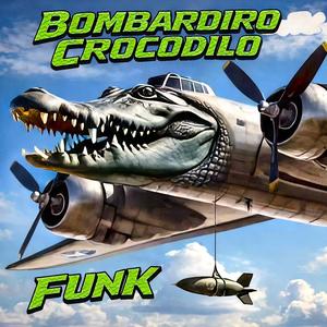BOMBARDIRO CROCODILO FUNK