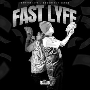 Fast Lyfe (feat. Doughboyy Skeme)