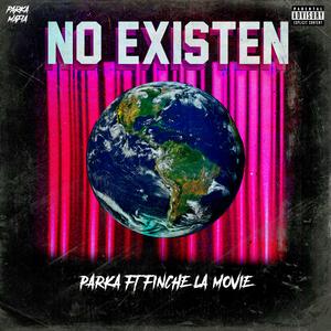No existen (feat. Finche La Movie)