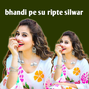 Bhandi Pe Su Ripte Silwar