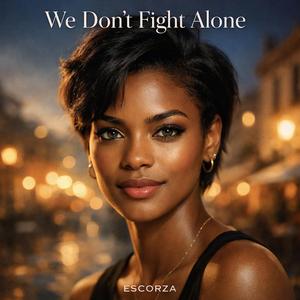 We don't fight alone