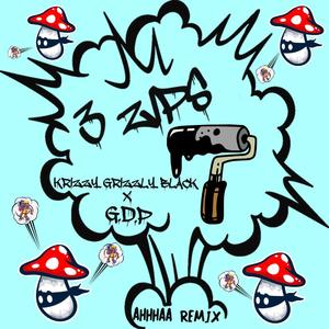 3 ZIPS (feat. G.D.P) (AHHHAA REMIX)