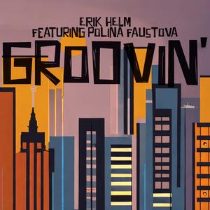 Groovin' (feat. Polina Faustova)