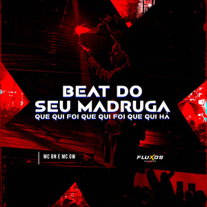 Beat do Seu Madruga (Que Qui Foi Que Qui Foi Que Qui Há)