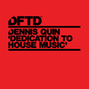 Dennis Quin - Dedication To House Music (Extended Mix)