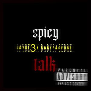 Spicy talk (feat. Babyfacedre)