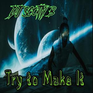 Try to Make It