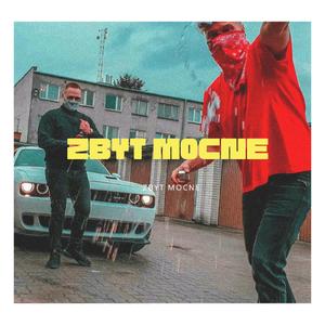 Zbyt Mocne
