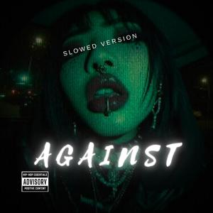 Against (feat. BAATTH) (Slowed)