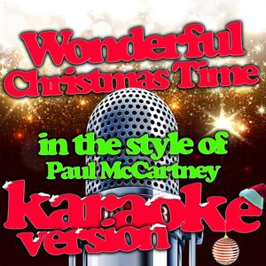 Wonderful Christmas Time (In the Style of Paul Mccartney) [Karaoke Version]