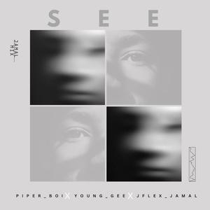 SEE (feat. YoungGee & PiperBoi)