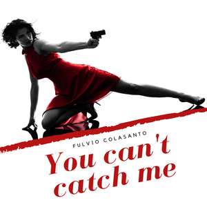 You Can't Catch Me