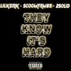 LILKERK - THEY KNOW IT'S HARD (feat. SCOOMFRM85 & 2SOLID)