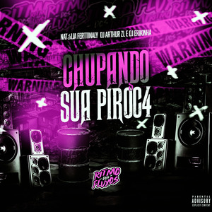 Chupando Sua Piroc4