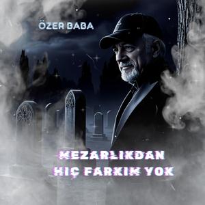 Mezarlıktan Hiç farkım yok