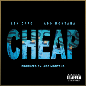 Cheap (feat. Ado Montana)