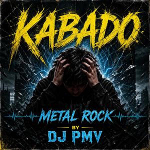 KABADO (METAL ROCK) (Original Version)