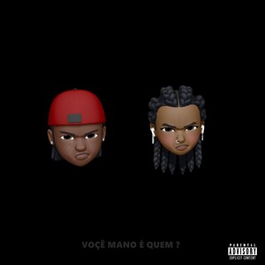 Você Mano É Quem?