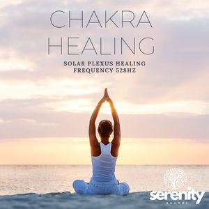 Chakra Healing Frequencies - Solar Plexus 528Hz