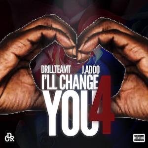 I'll change 4 You (feat. J.Addo)