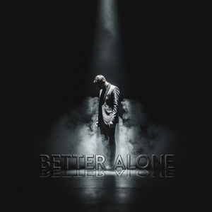 Better Alone
