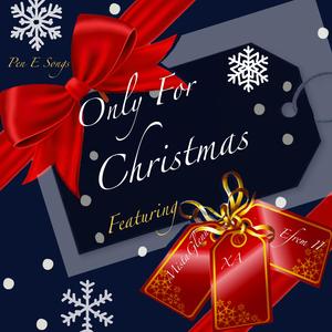 Only For Christmas (feat. Efrem II, XA & MistaGlenn)