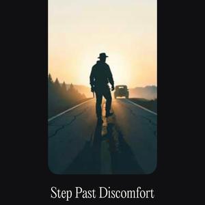 Step Past Discomfort