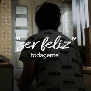 Ser Feliz