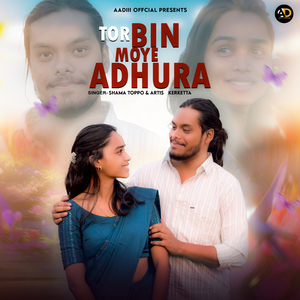 TOR BIN MOYE ADHURA
