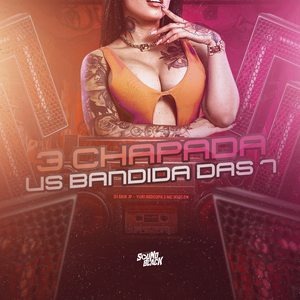 3 Chapada Vs Bandida das 7