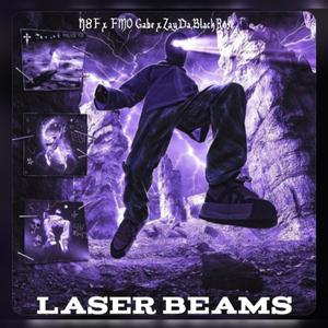 Lazer Beams -N8F x FMOGABE x ZayDaBlackRose