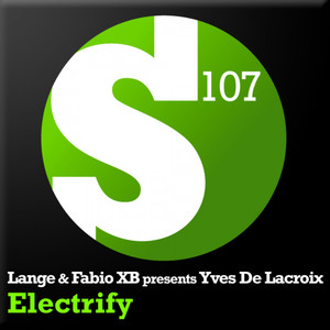 Electrify (Yves De Lacroix & XB Mix)